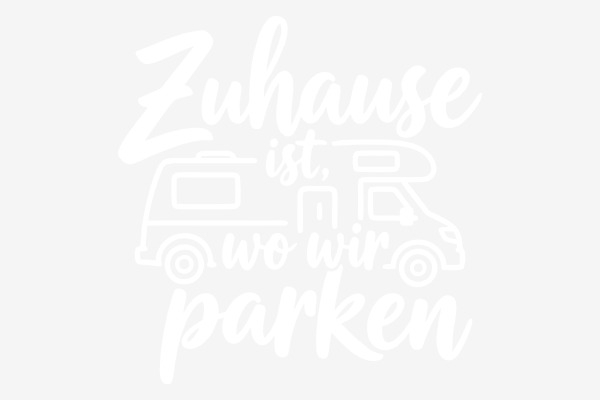 Wohnmobil Spruch - Zuhause ist wo wir parken